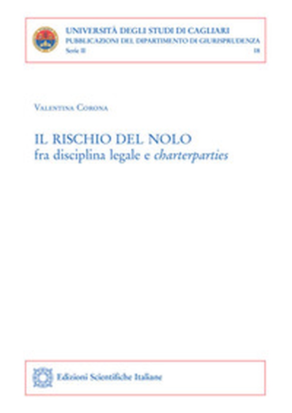 Il rischio del nolo fra disciplina legale e charterparties - Librerie.coop Il rischio del nolo fra disciplina legale e charterparties - Librerie.coop