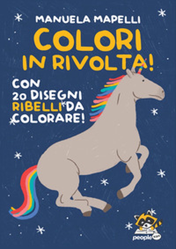 Colori in rivolta! Con 20 disegni ribelli da colorare! - Librerie.coop