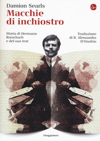 Macchie di inchiostro. Storia di Hermann Rorschach e del suo test - Librerie.coop Macchie di inchiostro. Storia di Hermann Rorschach e del suo test - Librerie.coop