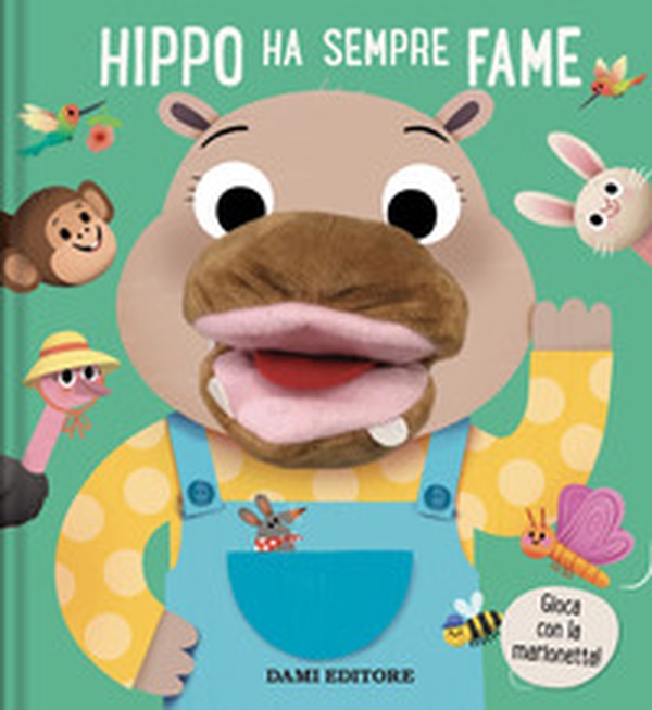 Hippo ha sempre fame. Libri Puppet - Librerie.coop Hippo ha sempre fame. Libri Puppet - Librerie.coop