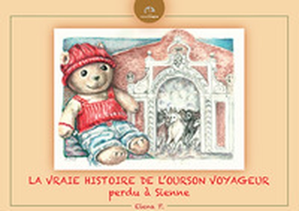 La vraie histoire de l'Ourson voyageur perdu à Sienne - Librerie.coop La vraie histoire de l'Ourson voyageur perdu à Sienne - Librerie.coop