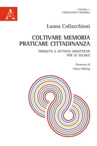 Coltivare memoria, praticare cittadinanza. Progetti e attività didattiche per le scuole - Librerie.coop