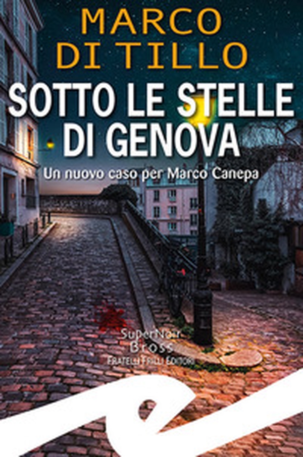 Sotto le stelle di Genova. Un nuovo caso per Marco Canepa - Librerie.coop Sotto le stelle di Genova. Un nuovo caso per Marco Canepa - Librerie.coop