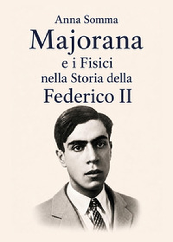 Majorana e i fisici nella storia di Federico II - Librerie.coop