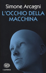 L'occhio della macchina - Librerie.coop L'occhio della macchina - Librerie.coop