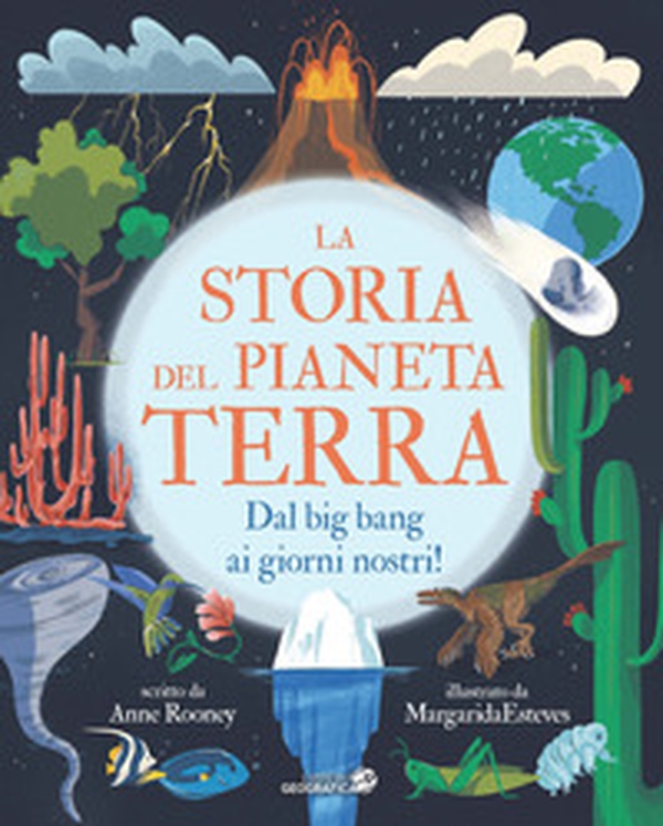 La storia del pianeta Terra. Dal big bang ai giorni nostri! - Librerie.coop La storia del pianeta Terra. Dal big bang ai giorni nostri! - Librerie.coop