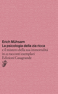 La psicologia della zia ricca e il mistero della sua immortalità in 25 racconti esemplari - Librerie.coop