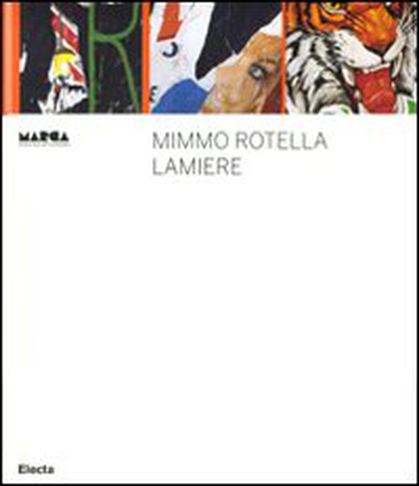 Mimmo Rotella. Lamiere. Ediz. italiana e inglese - Librerie.coop Mimmo Rotella. Lamiere. Ediz. italiana e inglese - Librerie.coop