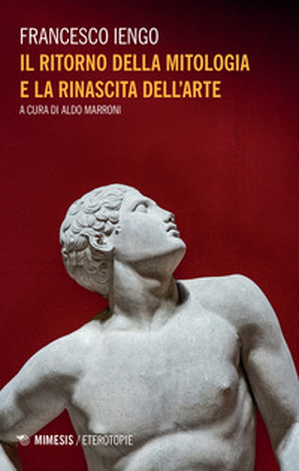 Il ritorno della mitologia e la rinascita dell'arte - Librerie.coop Il ritorno della mitologia e la rinascita dell'arte - Librerie.coop