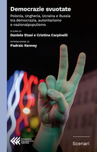 Democrazie svuotate. Polonia, Ungheria, Ucraina e Russia tra democrazia, autoritarismo e nazionalpopulismo - Librerie.coop