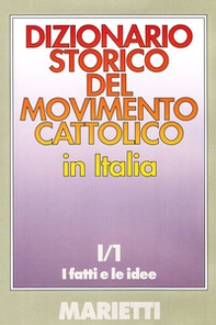 Dizionario storico del movimento cattolico in Italia - Vol. 1\1 - Librerie.coop
