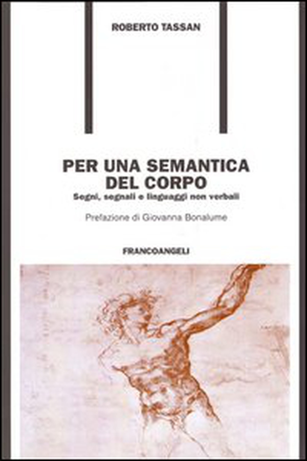 Per una semantica del corpo. Segni, segnali e linguaggi non verbali - Librerie.coop Per una semantica del corpo. Segni, segnali e linguaggi non verbali - Librerie.coop
