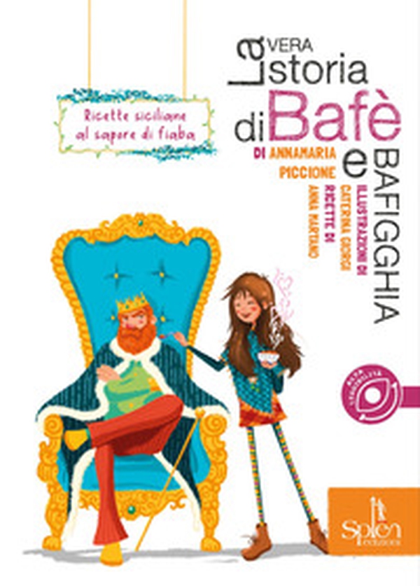 La vera storia di Bafè e Bafigghia. Ricette siciliane al sapore di fiaba - Librerie.coop La vera storia di Bafè e Bafigghia. Ricette siciliane al sapore di fiaba - Librerie.coop