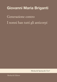Generazione contro. I nonni han tutti gli anticorpi - Librerie.coop