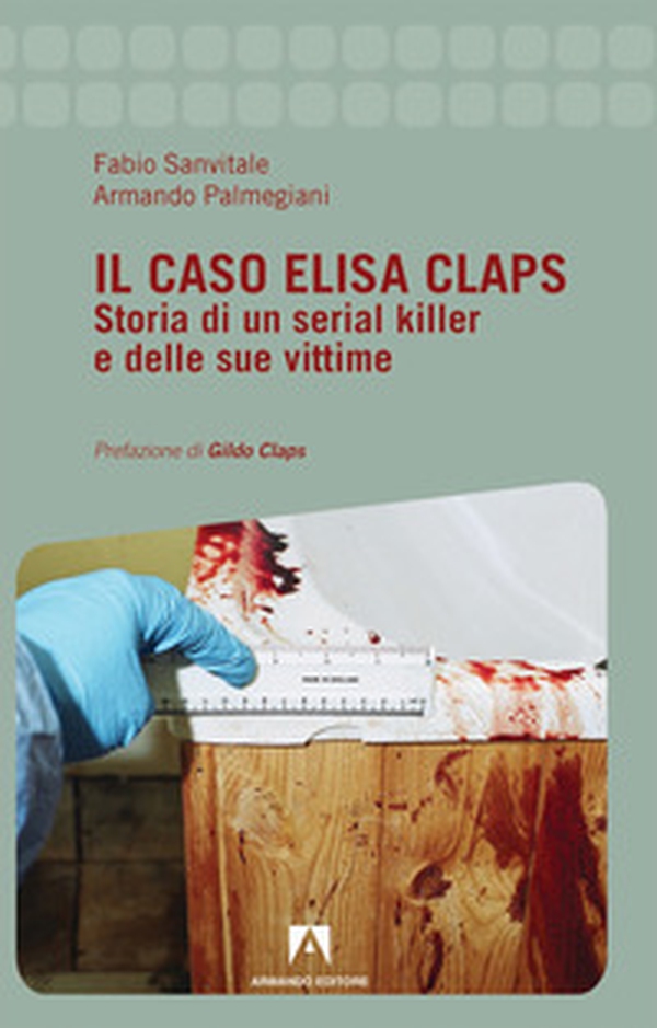 Il caso Elisa Claps. Storia di un serial killer e delle sue vittime - Librerie.coop Il caso Elisa Claps. Storia di un serial killer e delle sue vittime - Librerie.coop