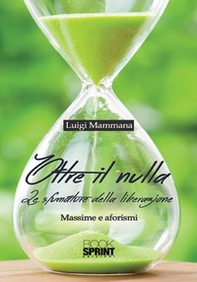 Oltre il nulla. Le sfumature della liberazione. Massime e aforismi - Librerie.coop