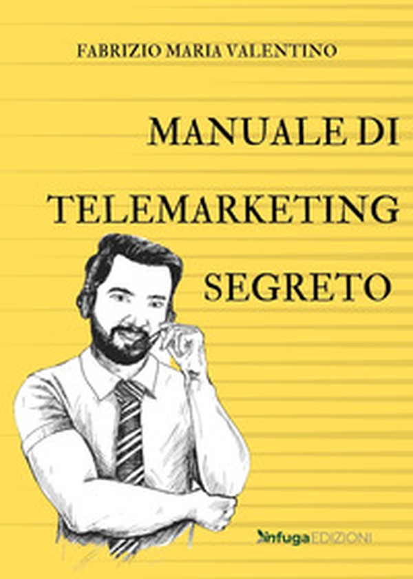 Manuale di telemarketing segreto - Librerie.coop Manuale di telemarketing segreto - Librerie.coop