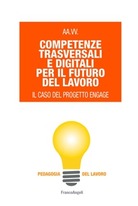 Competenze trasversali e digitali per il futuro del lavoro - Librerie.coop Competenze trasversali e digitali per il futuro del lavoro - Librerie.coop