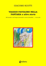 Viaggio favoloso nella fantasia e altre storie - Librerie.coop Viaggio favoloso nella fantasia e altre storie - Librerie.coop