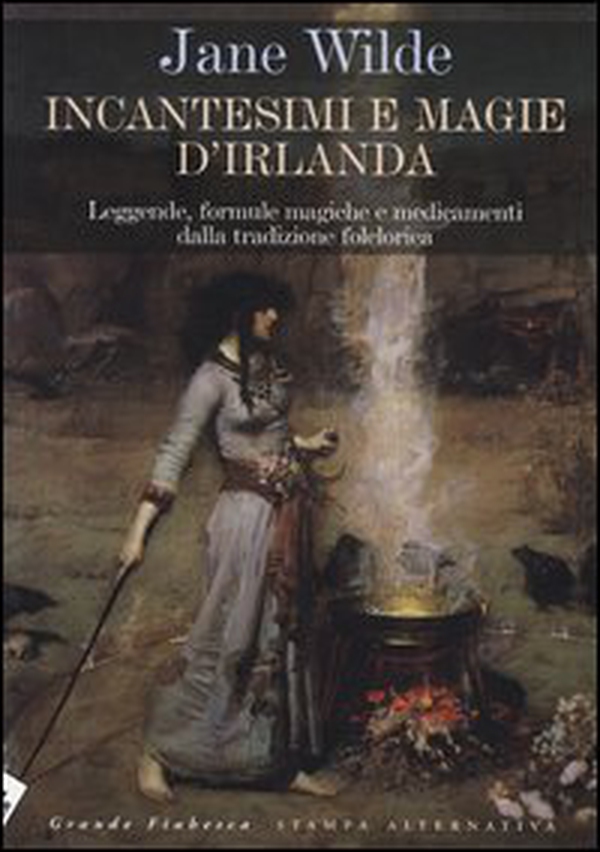 Incantesimi e magie d'Irlanda. Leggende, formule magiche e medicamenti della tradizione folclorica - Librerie.coop Incantesimi e magie d'Irlanda. Leggende, formule magiche e medicamenti della tradizione folclorica - Librerie.coop
