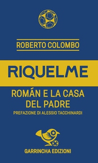 Riquelme. Román e la casa del Padre - Librerie.coop
