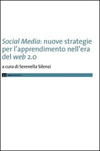 Social media. Nuove strategie per l'apprendimento nell'era del web 2.0 - Librerie.coop