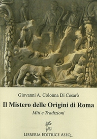 Il mistero delle origini di Roma - Librerie.coop