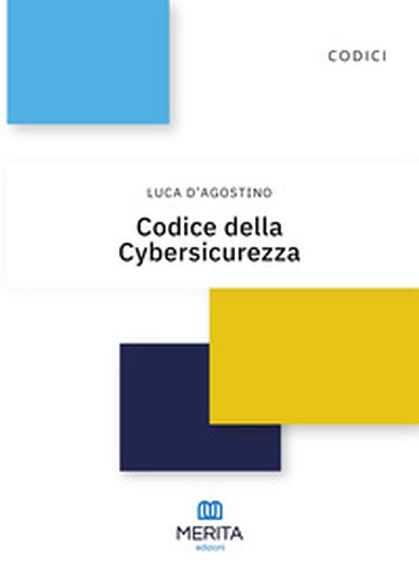 Codice della cybersicurezza - Librerie.coop Codice della cybersicurezza - Librerie.coop