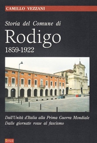 Storia del comune di Rodigo. 1859-1922 - Librerie.coop