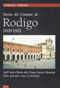 Storia del comune di Rodigo. 1859-1922 - Librerie.coop