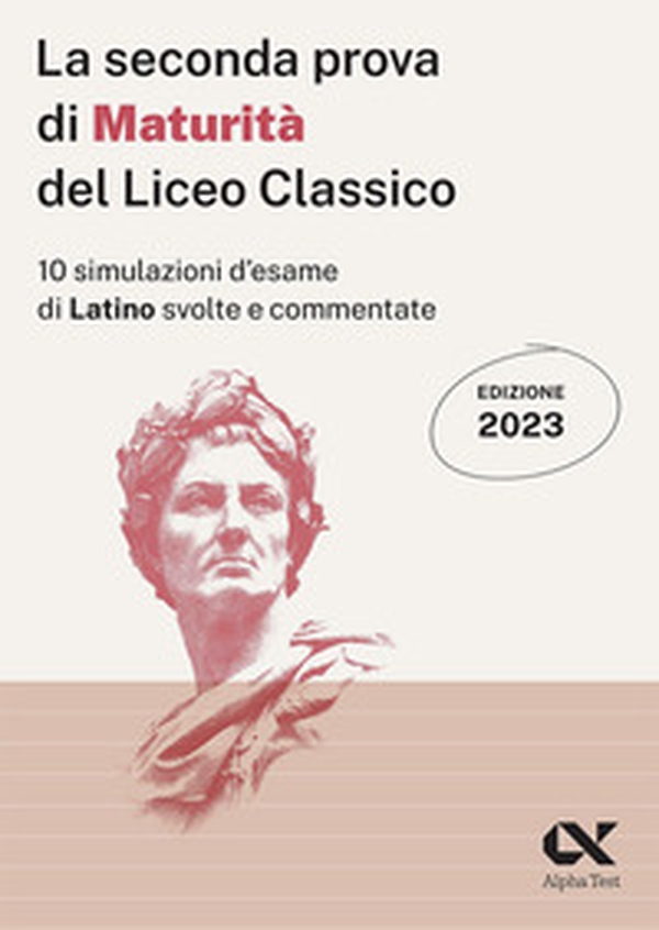 La seconda prova di maturità 2023 del liceo classico - Librerie.coop La seconda prova di maturità 2023 del liceo classico - Librerie.coop