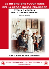 Le infermiere volontarie della Croce Rossa francese. Storia e memoria della grande guerra - Librerie.coop