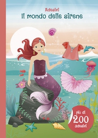 Il mondo delle sirene. Con adesivi - Librerie.coop