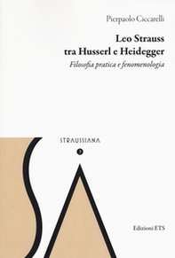 Leo Strauss tra Husserl e Heidegger. Filosofia pratica e fenomenologia - Librerie.coop