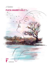 Fuck Marry kill? Ediz. francese - Librerie.coop