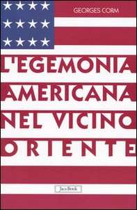 L'egemonia americana nel Vicino Oriente - Librerie.coop