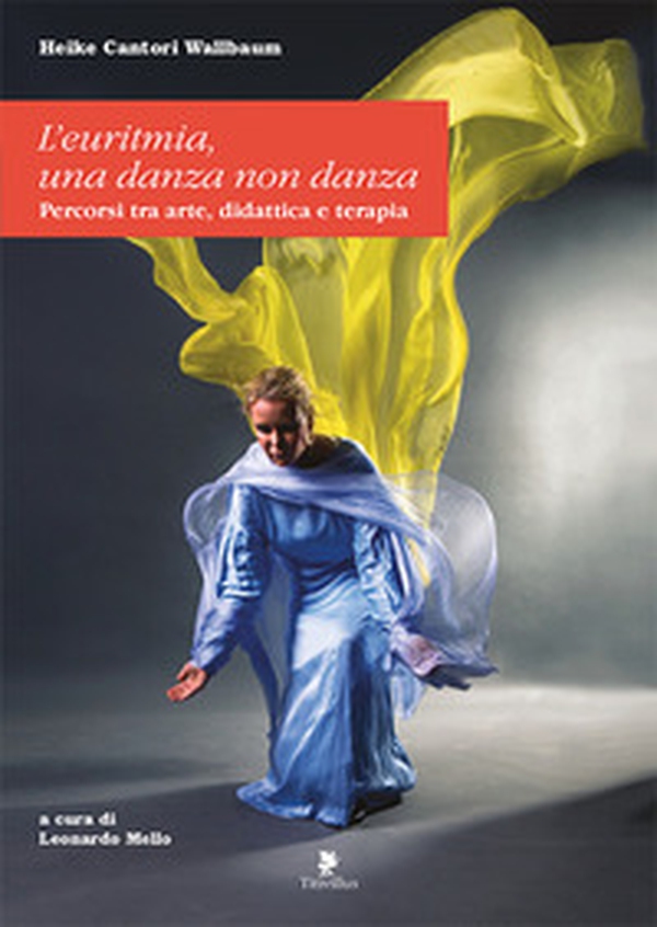 L'euritmia. Una danza non danza. Percorsi tra arte, didattica e terapia - Librerie.coop L'euritmia. Una danza non danza. Percorsi tra arte, didattica e terapia - Librerie.coop