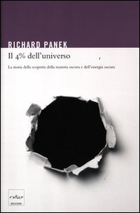 Il 4% dell'universo. La storia della scoperta della materia oscura e dell'energia oscura - Librerie.coop