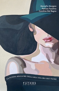 La donna migliore della mia vita era mio padre - Librerie.coop