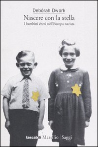 Nascere con la stella. I bambini ebrei nell'Europa nazista - Librerie.coop