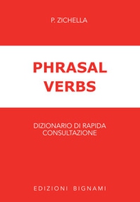 Phrasal verbs. Dizionario di rapida consultazione - Librerie.coop
