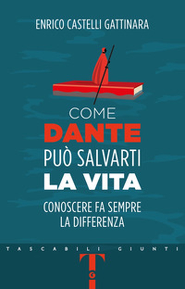 Come Dante può salvarti la vita. Conoscere fa sempre la differenza - Librerie.coop Come Dante può salvarti la vita. Conoscere fa sempre la differenza - Librerie.coop