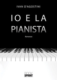 Io e la pianista - Librerie.coop