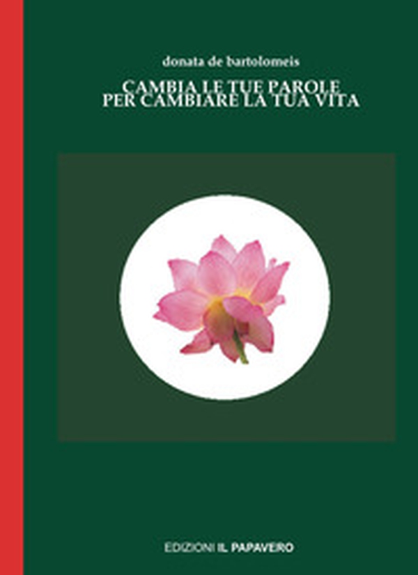 Cambia le tue parole per cambiare la tua vita - Librerie.coop Cambia le tue parole per cambiare la tua vita - Librerie.coop