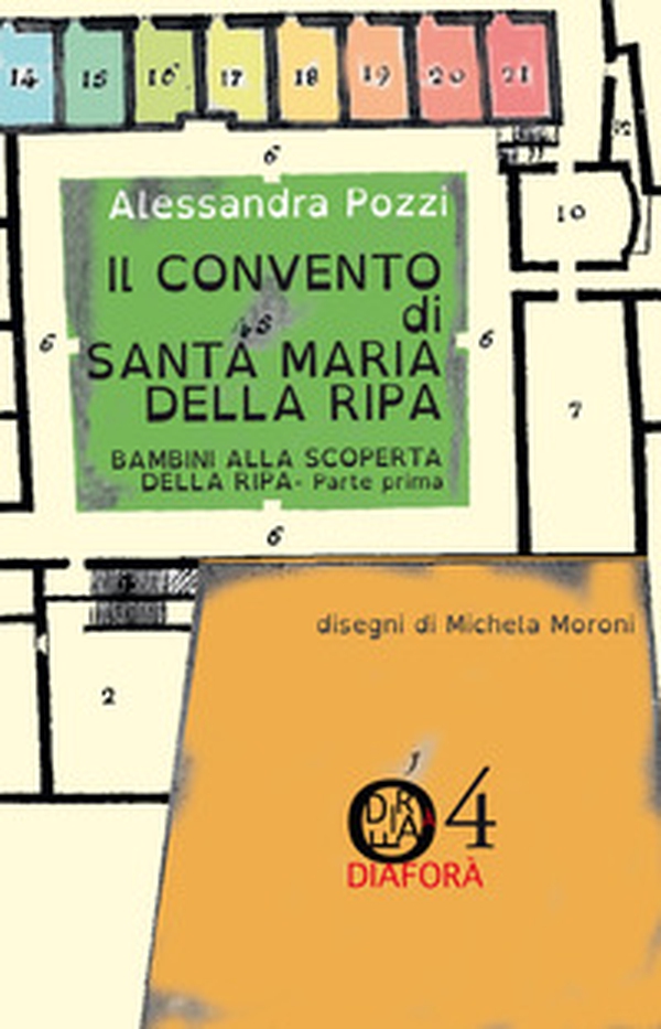 Il convento di Santa Maria della Ripa. Bambini alla scoperta dell Ripa - Librerie.coop Il convento di Santa Maria della Ripa. Bambini alla scoperta dell Ripa - Librerie.coop