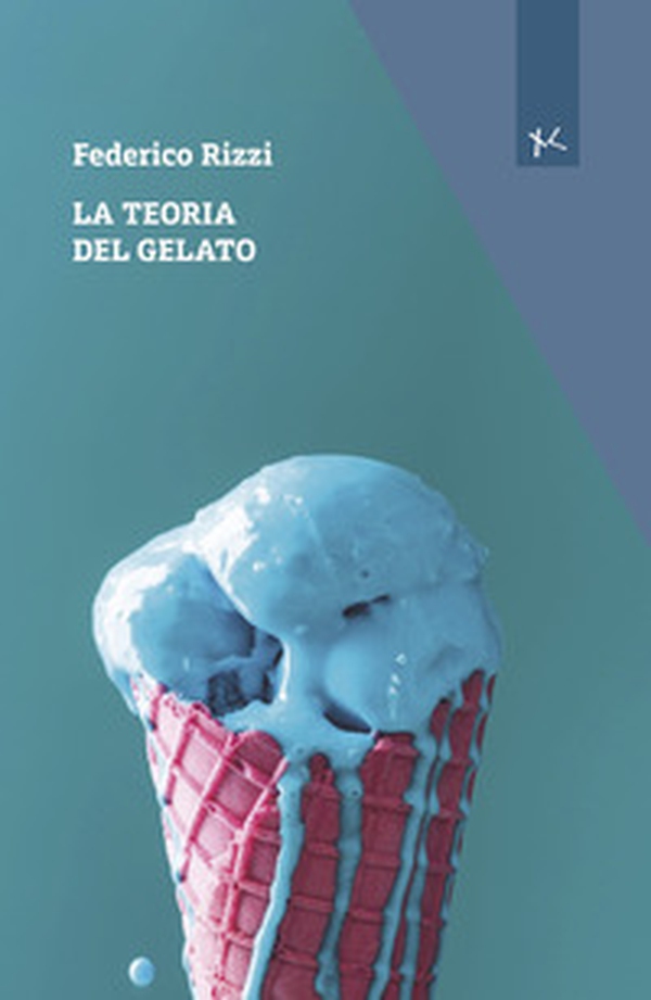 La teoria del gelato - Librerie.coop La teoria del gelato - Librerie.coop