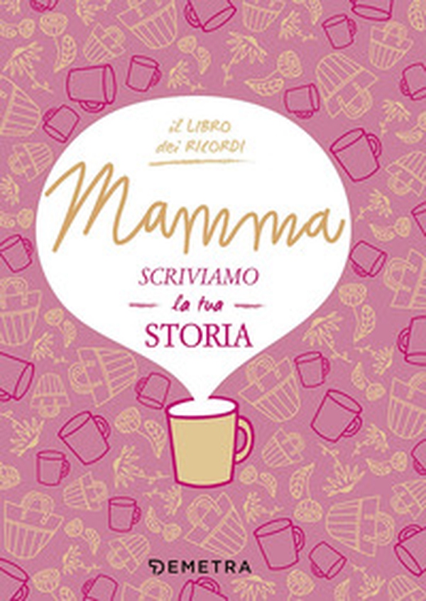Mamma, scriviamo la tua storia - Librerie.coop Mamma, scriviamo la tua storia - Librerie.coop
