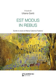 Est modus in rebus. Scritti in onore di Maria Caterina Federici - Librerie.coop