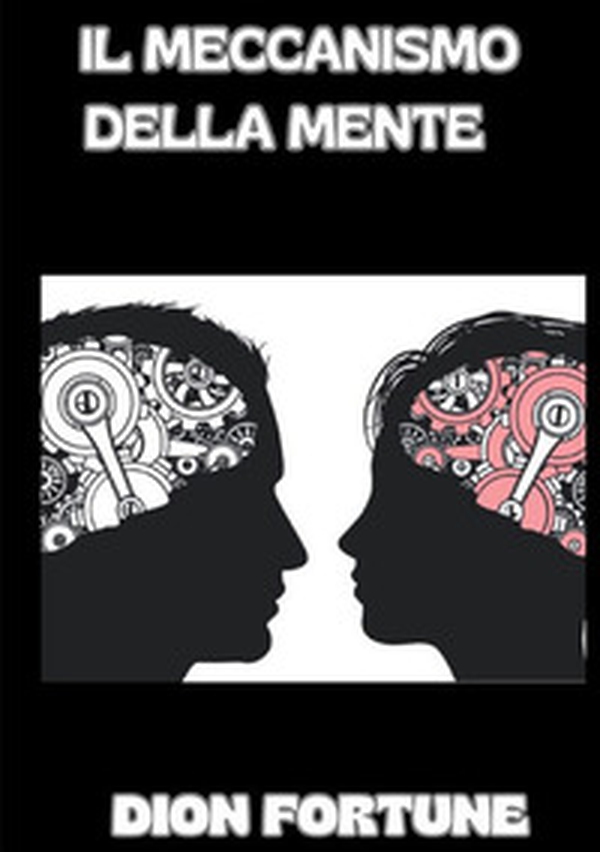 Il meccanismo della mente - Librerie.coop Il meccanismo della mente - Librerie.coop