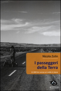 I passeggeri della Terra. 12.000 km senza un soldo in tasca - Librerie.coop I passeggeri della Terra. 12.000 km senza un soldo in tasca - Librerie.coop